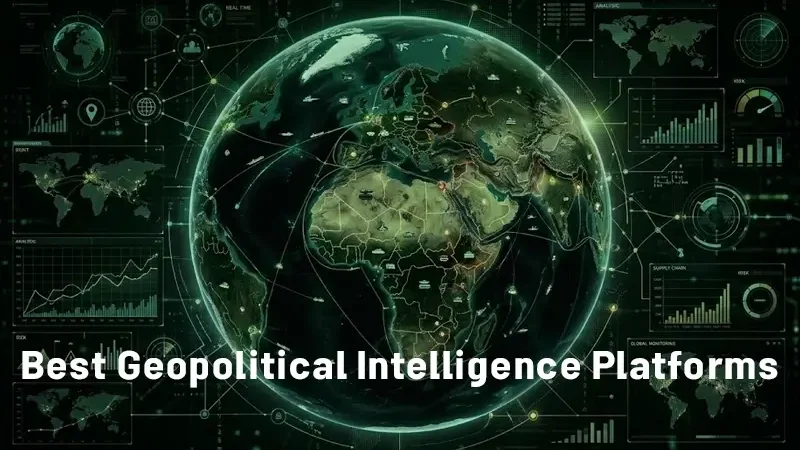 Best Geopolitical Intelligence Platforms