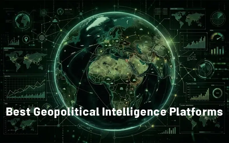 Best Geopolitical Intelligence Platforms